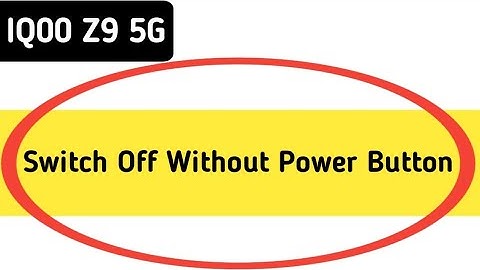 IQOO Z9 switch off kaise karen, how to power off without power button in IQOO Z9