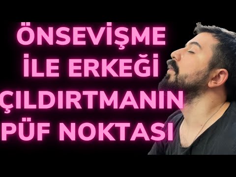 ÖNSEVİŞME (YATAKTA) İLE ERKEĞİ ÇILDIRTMANIN YOLLARI-ÖNSEVİŞME NEDİR VE NASIL YAPILIR?