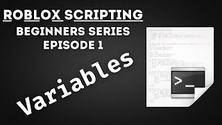 How to script in Roblox - Beginners Series Episode 1 - Variables