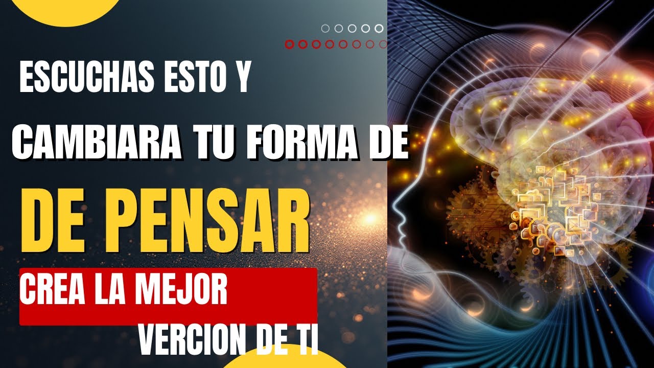 CAMBIA tu forma de PENSAR , crea la mejor versión de ti ,#motivacion # ...
