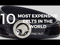 Top 10 most expensive belts in the world  36 million dollars