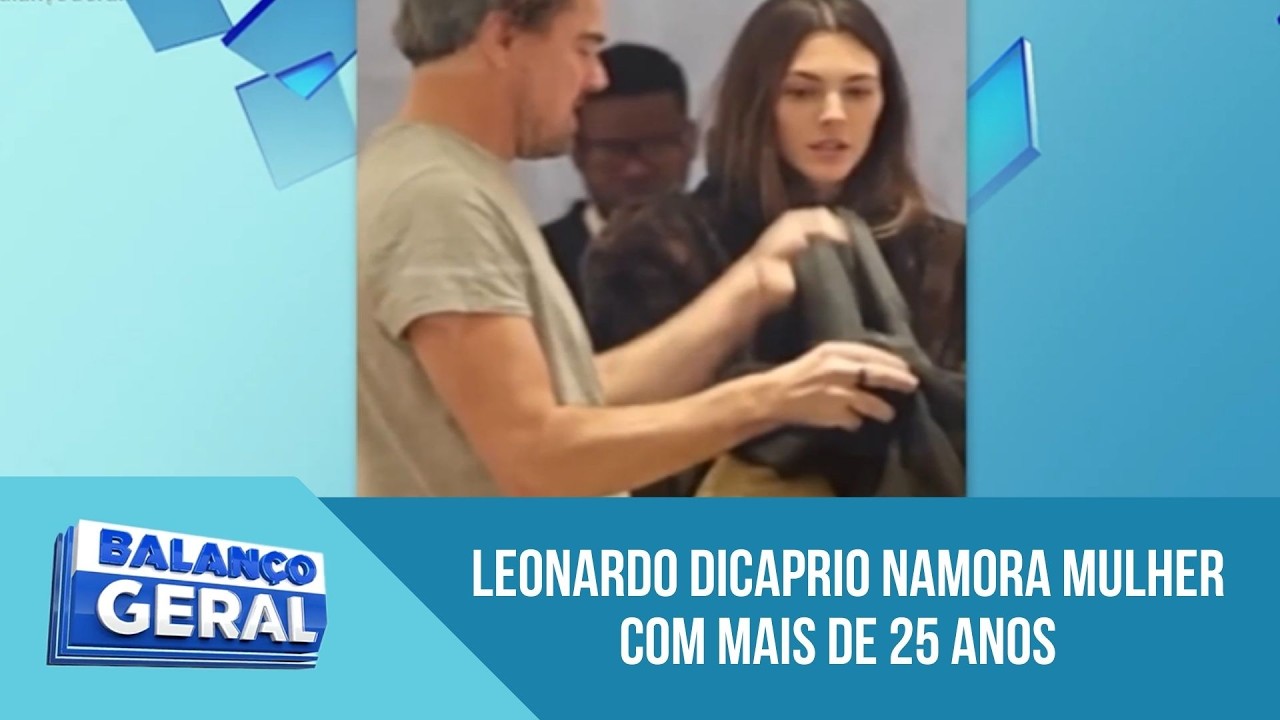 Leonardo DiCaprio quebra regra de apenas namorar mulheres com menos de 25 anos | 'Balanço Geral'