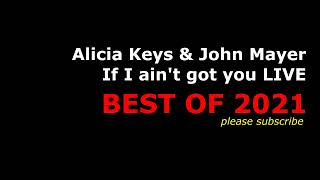 Alicia Keys \& John Mayer   If I ain't got you LIVE