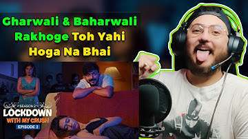 Lockdown with my Crush (S2) | Ep - 2 | Swagger Sharma | Reaction & Commentary | WannaBe StarKid