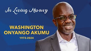Burial Service: Remembering Washington Onyango Akumu - 1973-2024