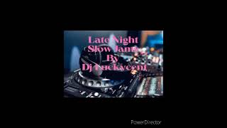 Late Night Slow Jams - Dj Luckycent