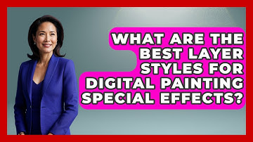 What Are The Best Layer Styles For Digital Painting Special Effects? - The Virtual Art Desk