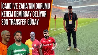 Kerem Demirbay Geliyor Yeni Yedek Kaleci Günay Güvenç İcardi Ve Zaha Ne Zaman Kadroda Olacak?