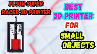 FLSUN Super Racer 3D Printer | Best DIY 3D Printer | 2024 Review