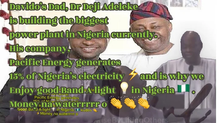 Davido Dad Deji Adeleke has biggest $2B power plant generates 15% of Nigeria electricity 24h light
