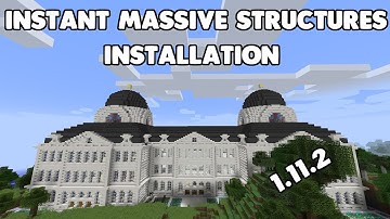 MINECRAFT 1.11.2: HOW TO INSTALL INSTANT MASSIVE STRUCTURES MOD!