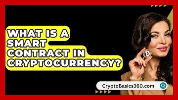 What Is a Smart Contract in Cryptocurrency? - CryptoBasics360.com