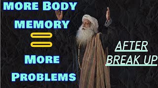 Memory of your spouse works in every cell in your body - Sadhguru about Break up