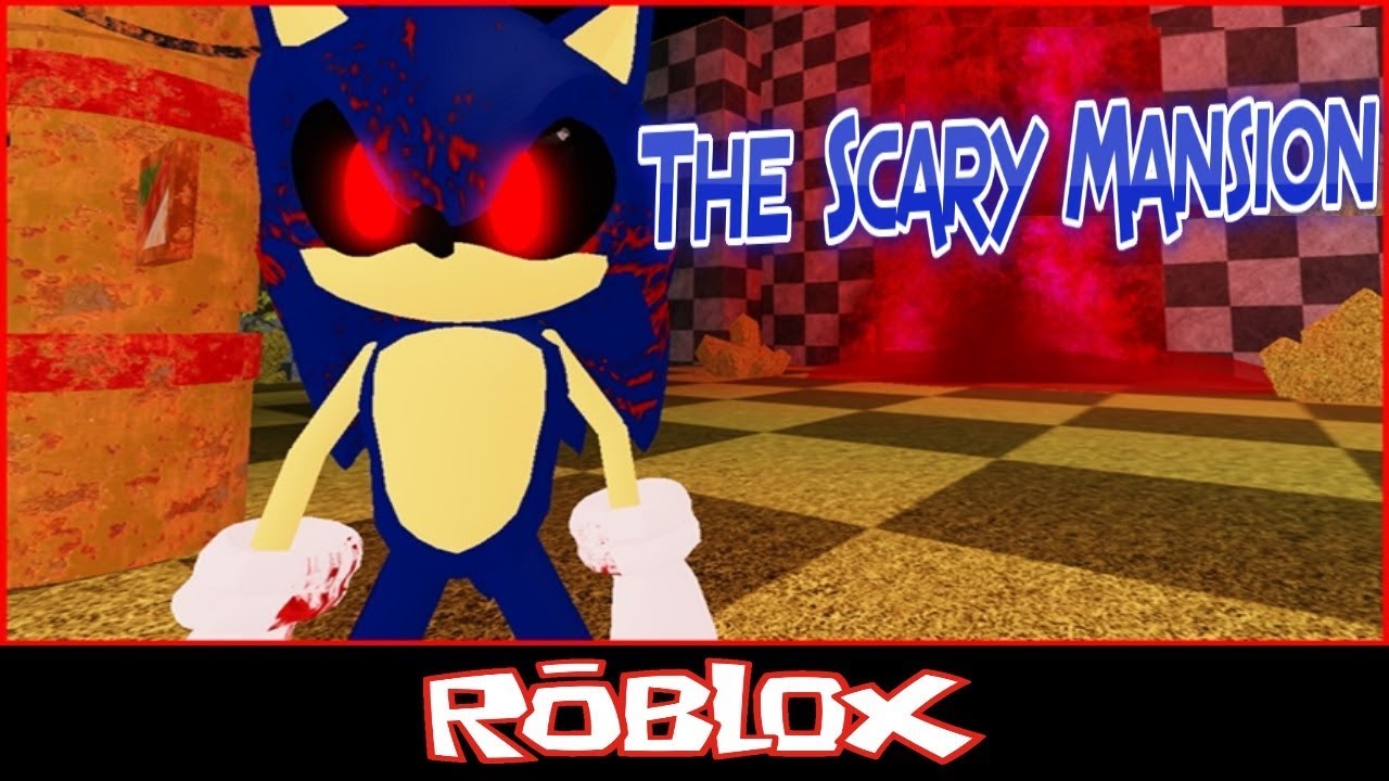 Sonic Exe The Scary Mansion By Mrnotsohero Roblox Youtube - sonic exe in roblox scary elevator youtube