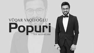 Vuqar Vaqifoglu – Popuri Toy Mahnilari 2023