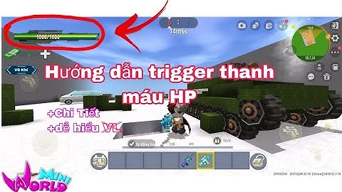 Hướng dẫn TRIGGER thanh máu trong mini world.