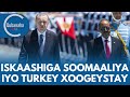 Isbaheysiga soomaaliya iyo turkey oo xoogeystay lacagta laga xadi rabay mafrika  qubanaha voa