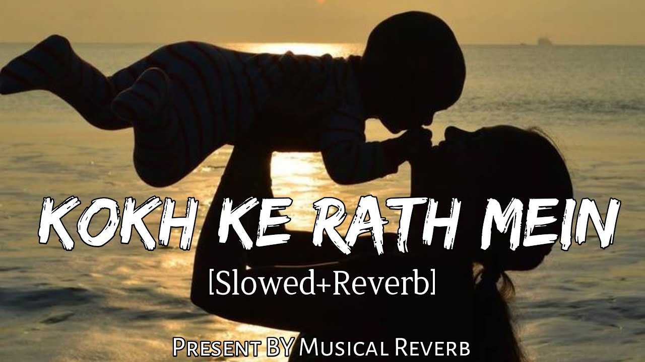 Kokh Ke Rath Mein SlowedReverb KGF Chapter 2   Ananya Bhat  Lyrics   Musical Reverb   Love Song