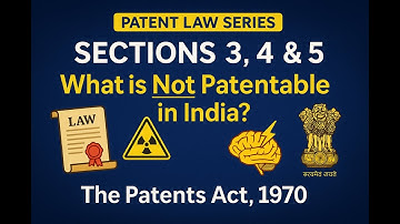 What is Not Patentable in India? | Sections 3, 4 & 5 Explained | Patent Agent exam | IPR INDIA