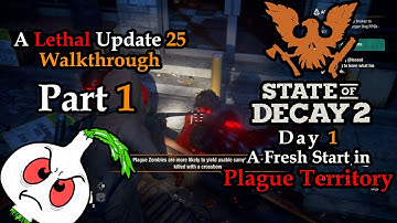 State of Decay 2: A LETHAL FRESH START WALKTHROUGH IN PLAGUE TERRITORIES PART 1// NO BOONS// DAY 1