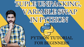 #12 Python Tutorial For Beginners | Tuple unpacking and Variable Swap In Python | In-Depth Tutorial