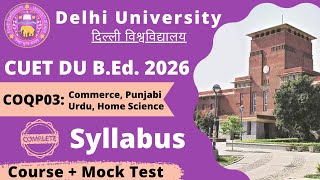 Cuet Bed Coqp03 Complete Detailed Syllabus  Bed Delhi University Du Bed Paper Structure