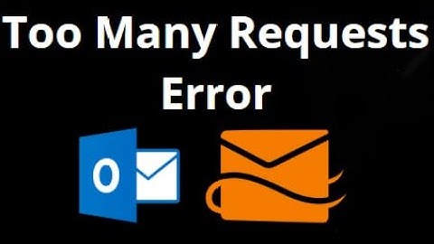 How to Fix Too Many Requests Error in Outlook and Hotmail