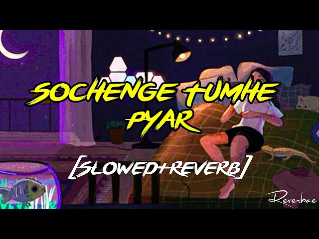 Sochenge Tumhe Pyaar Kare Ke Nahi (Slowed+Reverb) Unplugged Faizy Bunty | Reverbae| class=