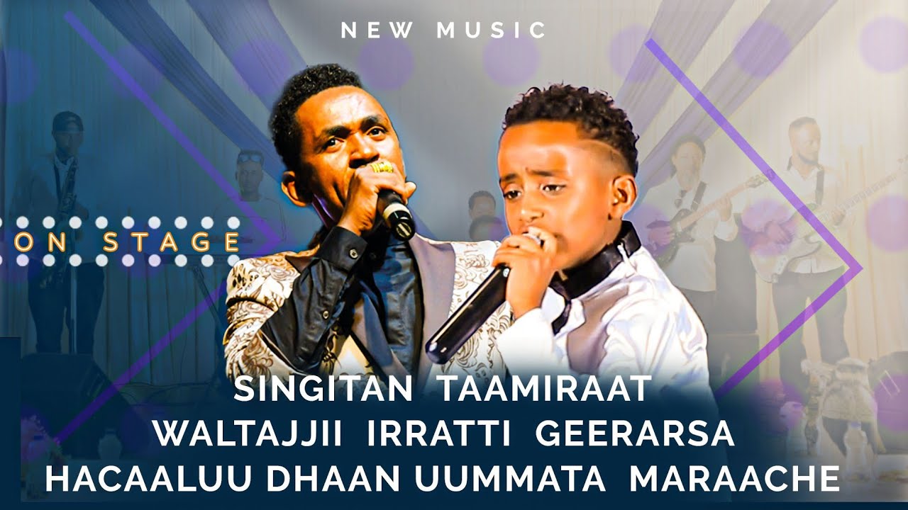 Singitan Taamiraat   Hacaaluu Hundeessa  NEW MUSIC stage performance