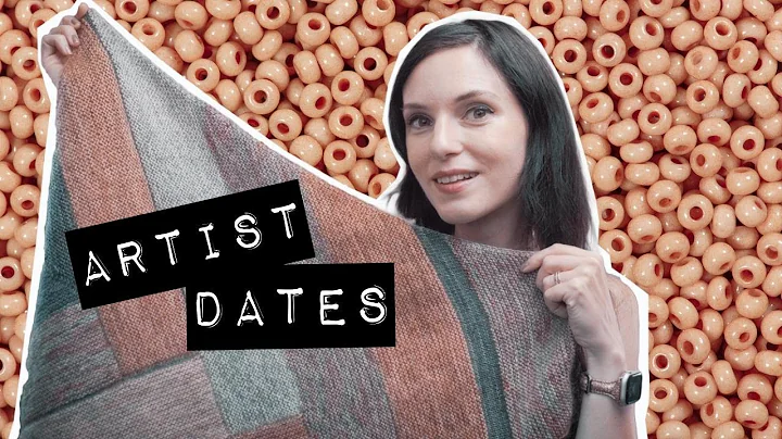 ARTIST DATES, KNITTING SLUMPS, and ... BEAD WEAVING ON A LOOM?!