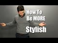 How To Be More Stylish | 5 Tips To Up Your Personal Style Game