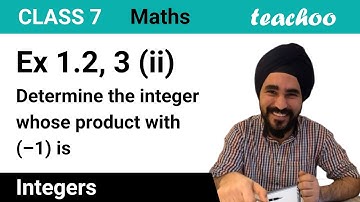 Ex 1.2, 3 (ii) - Determine the integer whose product with (–1) is - Teachoo