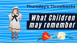 Ep. 1 Throwback Thursdays: What Children May Remember
