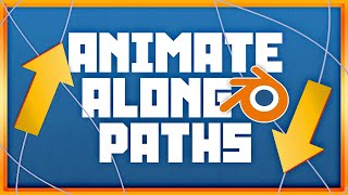 Animate Objects Along Paths/Curves in Blender