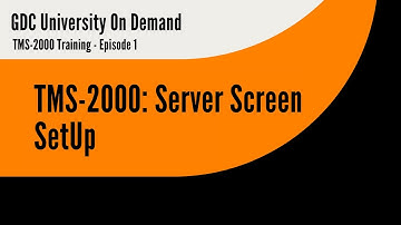 1. GDC TMS-2000 Training - Server Screen Setup