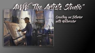 Advancing with Watercolor The Artists Studio - FULL LENGTH DEMO