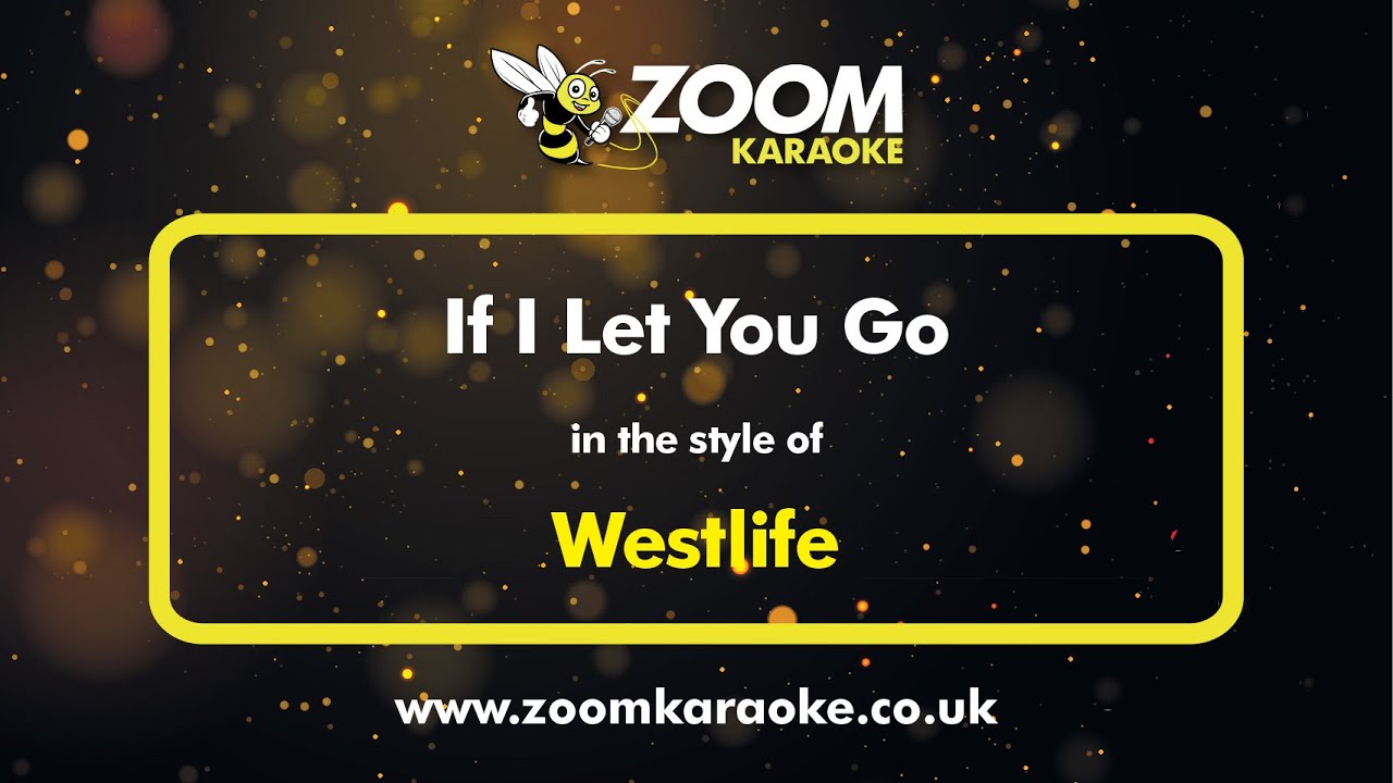 Westlife - If I Let You Go - Karaoke Version from Zoom Karaoke