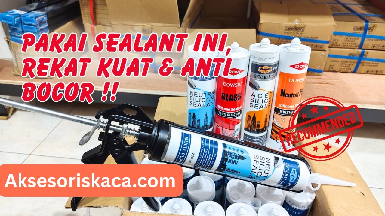 Sealant Lem Kaca Dowsil & General Glazing - Sealant Lem Kaca Anti Bocor!