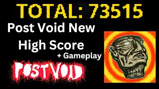 Post Void | New High Score 73515 and Gameplay