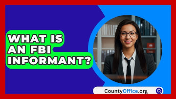What Is An FBI Informant? - CountyOffice.org