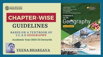 ICSE Geography Chapter-wise Guidelines for AY 2024-25 Onward by Veena Bhargava