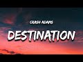 Crash adams  destination lyrics