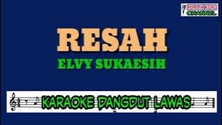 RESAH//ELVY SUKAESIH//KARAOKE DANGDUT LAWAS