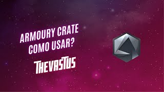 [TUTORIAL] COMO USAR O ARMOURY CRATE? DICAS E MACETES screenshot 4