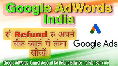 Google AdWords।Payment Refund Form।Google Words to Bank Account।Suspended Account।Cancle Account