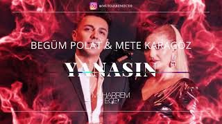 Begüm Polat & Mete Karagöz - Yanasın ( Muharrem ECE Remix ) Resimi