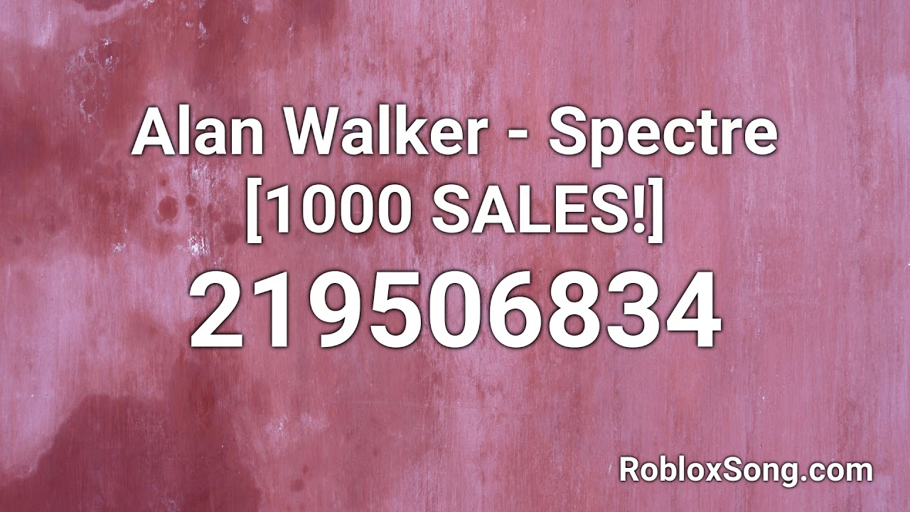 Alan Walker Spectre 1000 Sales Roblox Id Roblox Music Code Youtube - spectre song id roblox