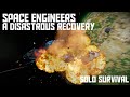 SPACE ENGINEERS SOLO SURVIVAL - A Disastrous Recovery - (Massive Explosion)