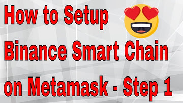 How to Setup Binance Smart Chain on Metamask - Step 1