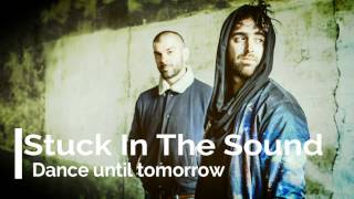 Dance until tomorrow - Stuck In The Sound (traducida en español)